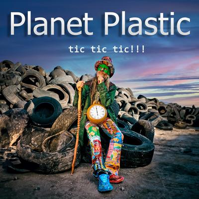 Planet Plastic tic tic tic By Love TMFTL's cover