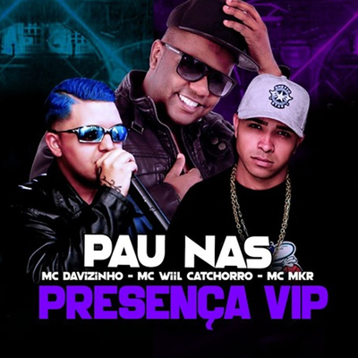 Pau Nas Presenças VIP's cover