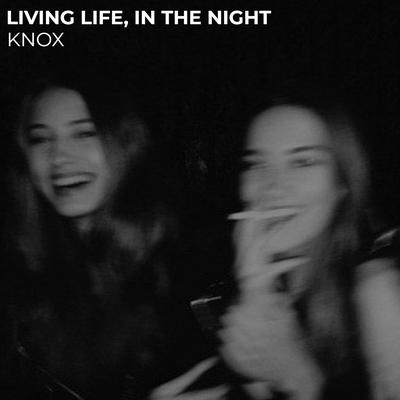 Living Life, in the Night By Knox's cover