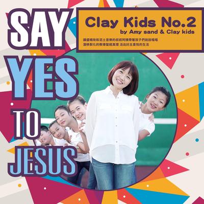 Clay Kids No. 2: Say Yes to Jesus's cover