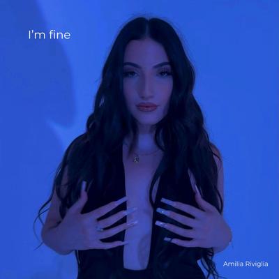 I'm fine By Amilia Riviglia's cover