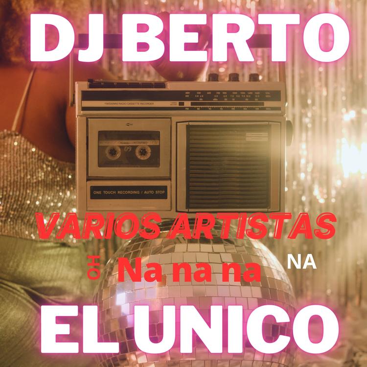 Dj Berto El Unico's avatar image