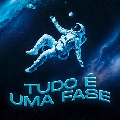 Tudo é uma fase's cover