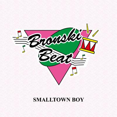 Smalltown Boy (Remaster) By Bronski Beat's cover