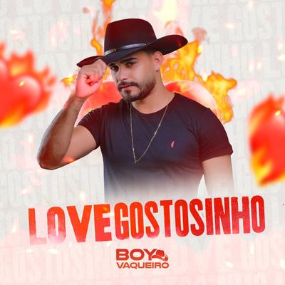 Love Gostosinho By Boy Vaqueiro's cover