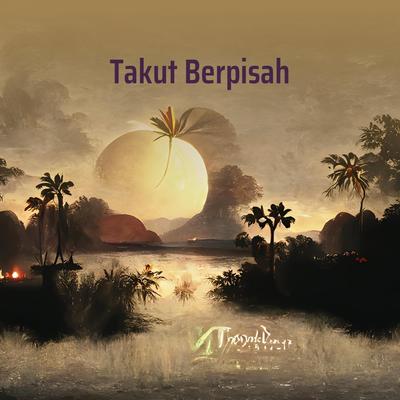 Takut Berpisah (Acoustic)'s cover