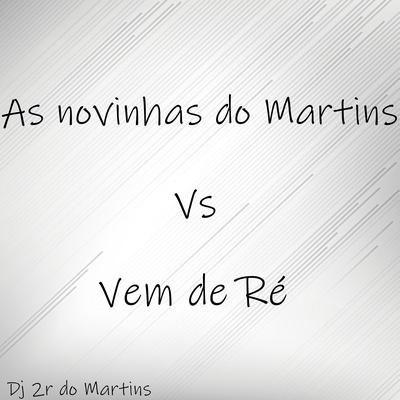 As Novinhas do Martins Vs Vem de Ré's cover