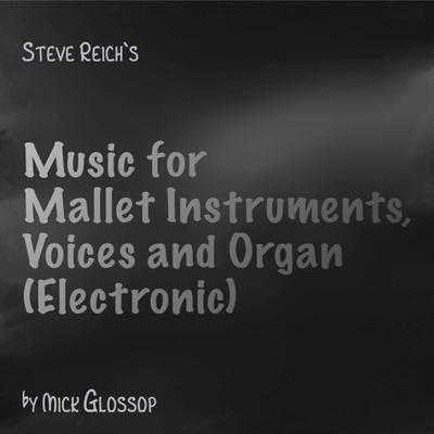 Music for Mallet Instruments, Voices and Organ (Electronic) By Mick Glossop's cover