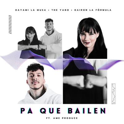 Pa Que Bailen By Dayami La Musa, The Yabo, Dairon La Formula, Ame Produce's cover