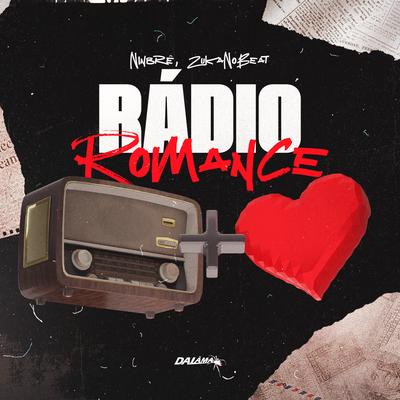 Rádio Romance By Ninbrê, DaLama, ZukaNoBeat's cover