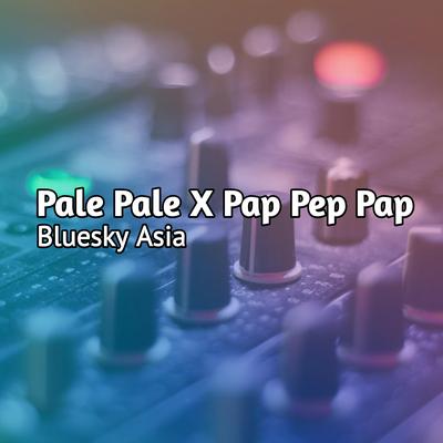Pale Pale X Pap Pep Pap's cover