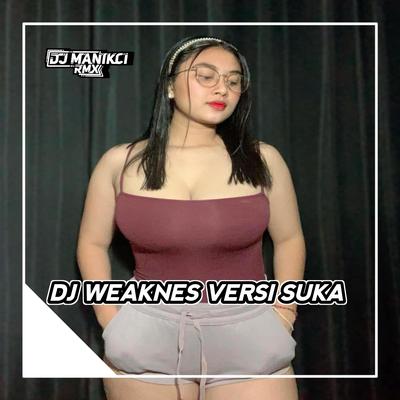 DJ WEAKNES VERSI SUKA KEPADAKU MAAFKAN's cover