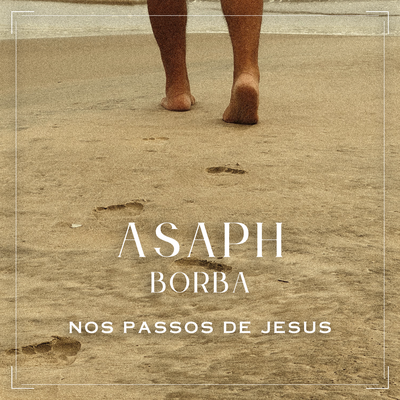 Nos Passos de Jesus By Asaph Borba's cover