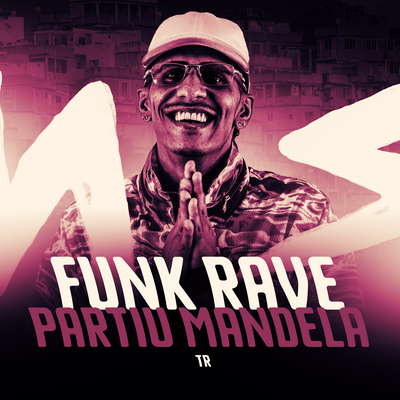 Funk Rave Partiu Mandela By TR's cover