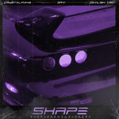 Shape By GRVI, CRYSTXLMXNE, Devilish Trio's cover