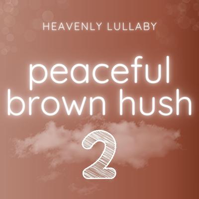 Brown Fade In By Heavenly Lullaby's cover