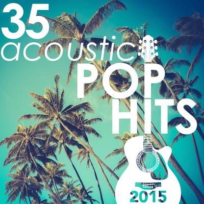 35 Acoustic Pop Hits of 2015's cover