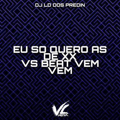 Eu Só Quero as de XX Vs Beat Vem Vem's cover