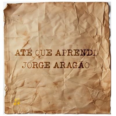 Até Que Aprendi By Jorge Aragão's cover