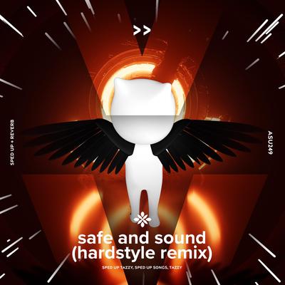 safe and sound (hardstyle remix) - sped up + reverb By sped up + reverb tazzy, sped up songs, Tazzy's cover