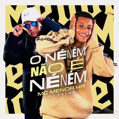 O Neném Não É Neném By MC MENOR HR's cover