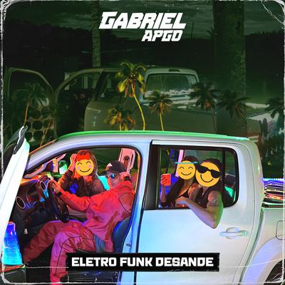 De Glock Na Cintura By GABRIEL APGO, Eletro Funk Desande's cover