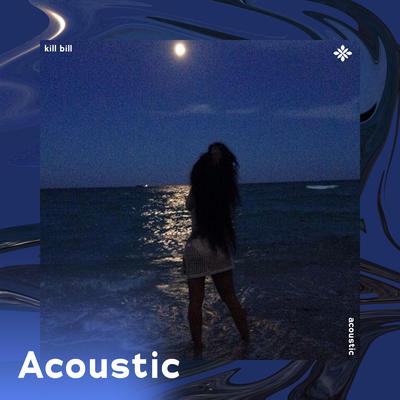 kill bill - acoustic By Acoustic Covers Tazzy, Tazzy's cover