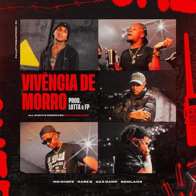Vivência de Morro (feat. Cax Camp, Lotta & Fp) By MD Chefe, DomLaike, Rare G, Cax Camp, Lotta, FP's cover