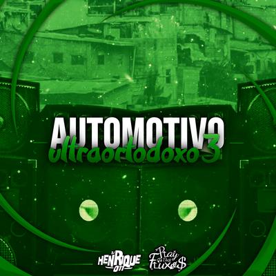 Automotivo Ultraortodoxo 3 By DJ Henrique 011's cover