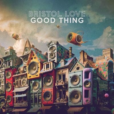 Good Thing By Bristol Love's cover