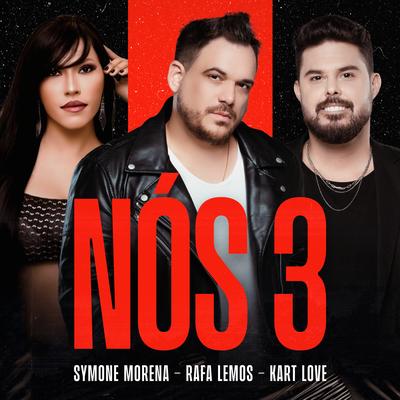 Nós 3 By Rafa Lemos, Kart Love, Symone Morena's cover