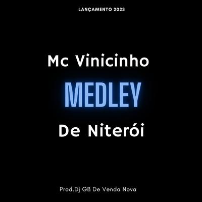 Medley Mc Vinicinho De Niterói By DJ GB De Venda Nova's cover