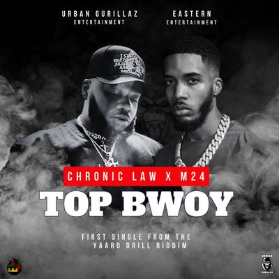 Top Bwoy (feat. Brik Boss & Eastern Entertainment) By Chronic Law, M24, Urban Gurillaz, Brik Boss, Eastern Entertainment's cover