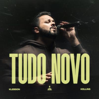 Tudo Novo (Ao Vivo) By Klebson Kollins's cover