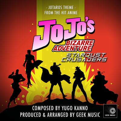 JoJo's Bizarre Adventure: Stardust Crusaders (Jotaro's Theme) By Geek Music's cover