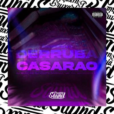 Agressivo Derruba Casarão (feat. Mc Gw) (feat. Mc Gw) By DJ KNOTE ORIGINAL, DJ PAAK SP, MC Menor SB, Mc Gw's cover