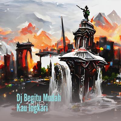 Dj Begitu Mudah Kau Ingkari's cover