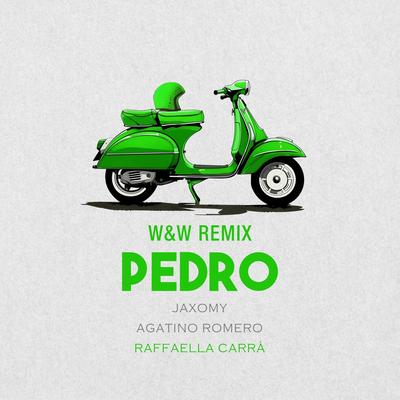 Pedro (W&W Remix) By Jaxomy, Agatino Romero, Raffaella Carrà, W&W's cover