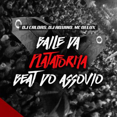 BEAT DO ASSOVIO By DJ Caldas, Mc Delux, DJ Aquino's cover