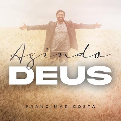 Agindo Deus By Francimar Costa's cover