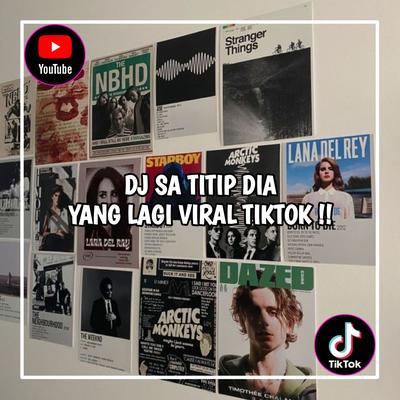 DJ Sa Titip Dia Remix Santuy Full Bass Terbaru 2023 Yang Kalian Cari !'s cover