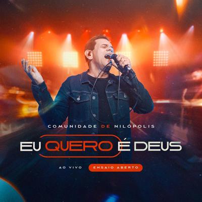 Eu Quero É Deus (Ao Vivo) By Comunidade de Nilópolis's cover