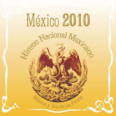 Himno Nacional Mexicano (2010 Digital Remaster) By Orquesta Sinfónica Nacional's cover