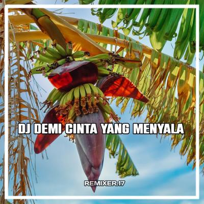 DJ Demi Cinta Yang Menyala Rela's cover