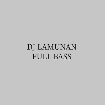 DJ LAMUNAN FULL BASS's cover