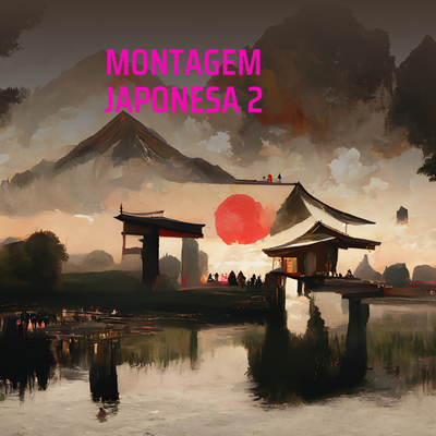 MONTAGEM JAPONESA 2's cover