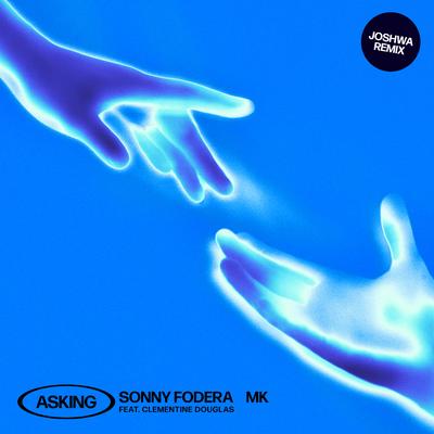 Asking (feat. Clementine Douglas) [Joshwa Remix] By Sonny Fodera, MK, Clementine Douglas's cover