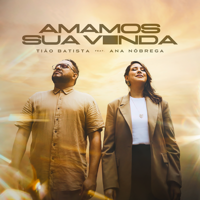 Amamos sua Vinda By Tião Batista, Ana Nóbrega's cover