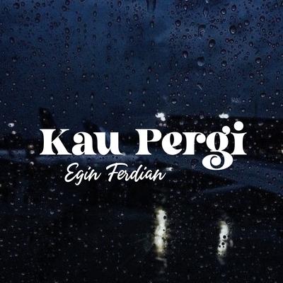 Kau Pergi (Acoustic)'s cover