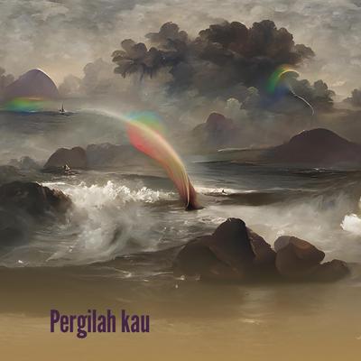 Pergilah kau's cover